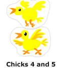 Chicks 4 and 5